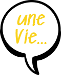 une Vie…